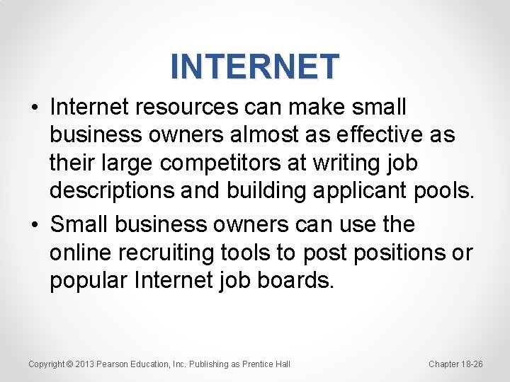 INTERNET • Internet resources can make small business owners almost as effective as their