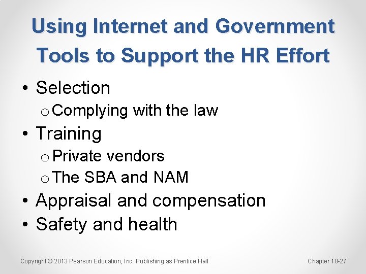 Using Internet and Government Tools to Support the HR Effort • Selection o Complying