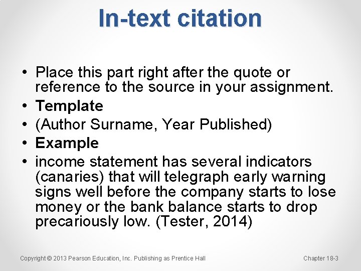 In-text citation • Place this part right after the quote or reference to the