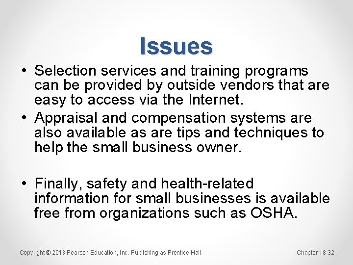 Issues • Selection services and training programs can be provided by outside vendors that