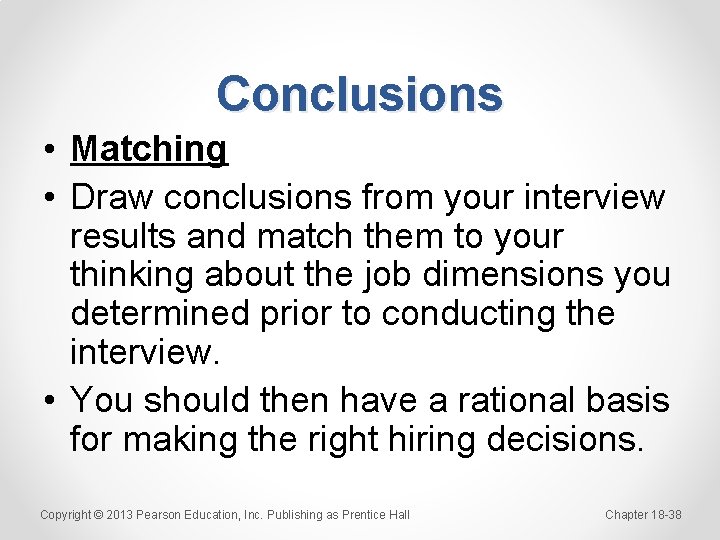 Conclusions • Matching • Draw conclusions from your interview results and match them to