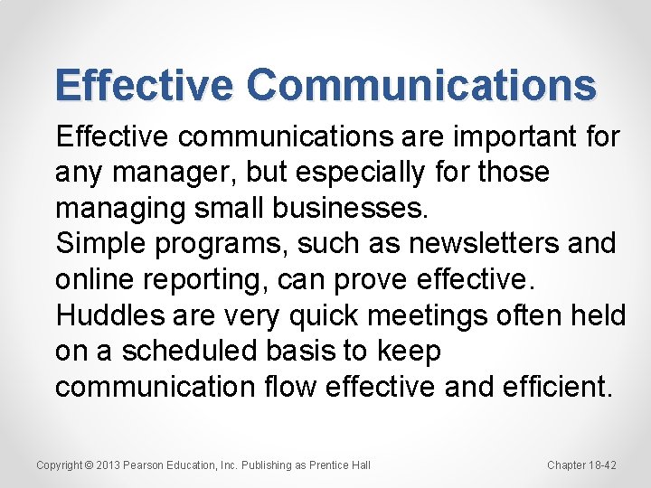 Effective Communications Effective communications are important for any manager, but especially for those managing