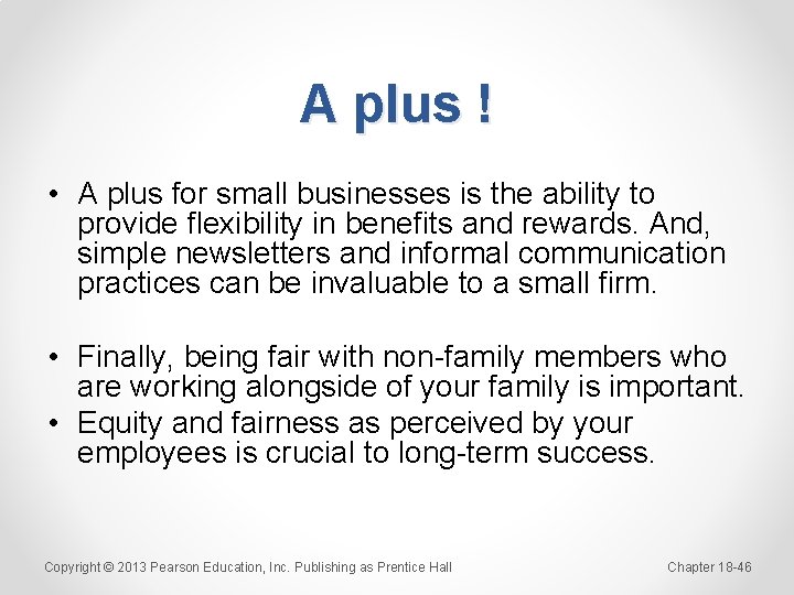 A plus ! • A plus for small businesses is the ability to provide