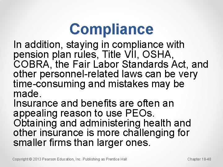 Compliance In addition, staying in compliance with pension plan rules, Title VII, OSHA, COBRA,