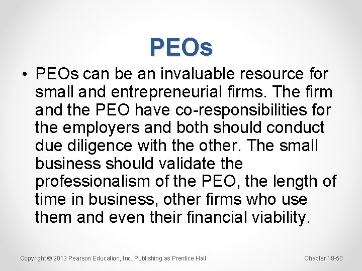 PEOs • PEOs can be an invaluable resource for small and entrepreneurial firms. The