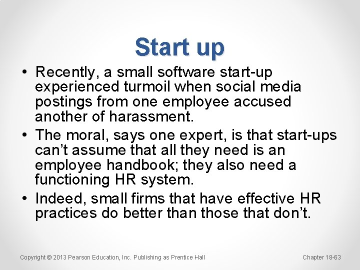 Start up • Recently, a small software start-up experienced turmoil when social media postings