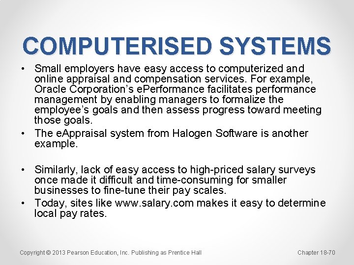 COMPUTERISED SYSTEMS • Small employers have easy access to computerized and online appraisal and