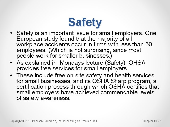 Safety • Safety is an important issue for small employers. One European study found