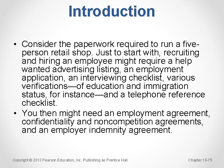 Introduction • Consider the paperwork required to run a fiveperson retail shop. Just to