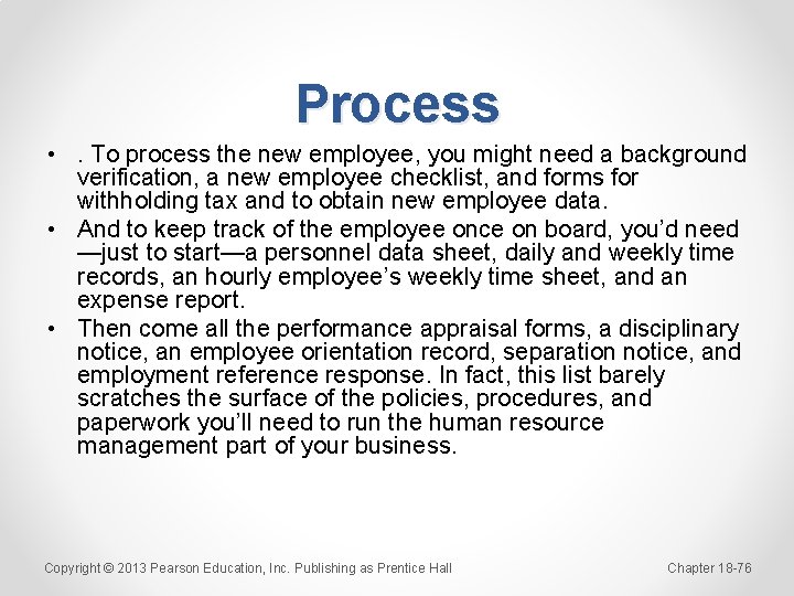 Process • . To process the new employee, you might need a background verification,