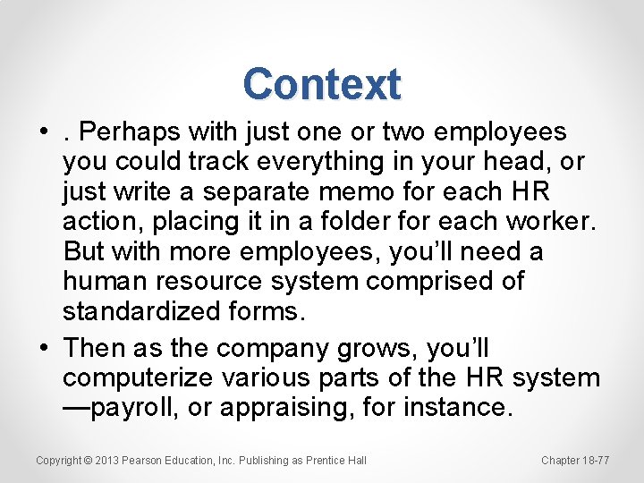 Context • . Perhaps with just one or two employees you could track everything