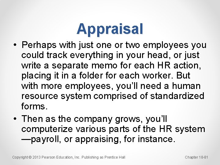 Appraisal • Perhaps with just one or two employees you could track everything in