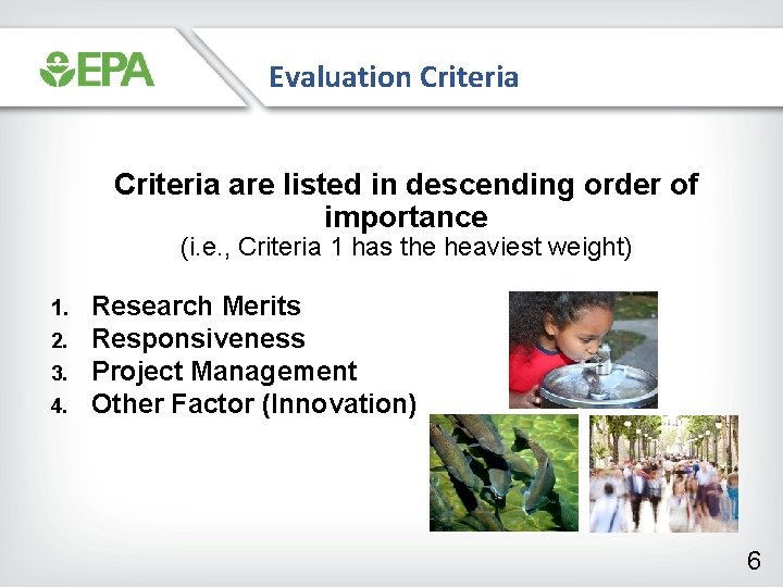 Evaluation Criteria are listed in descending order of importance (i. e. , Criteria 1