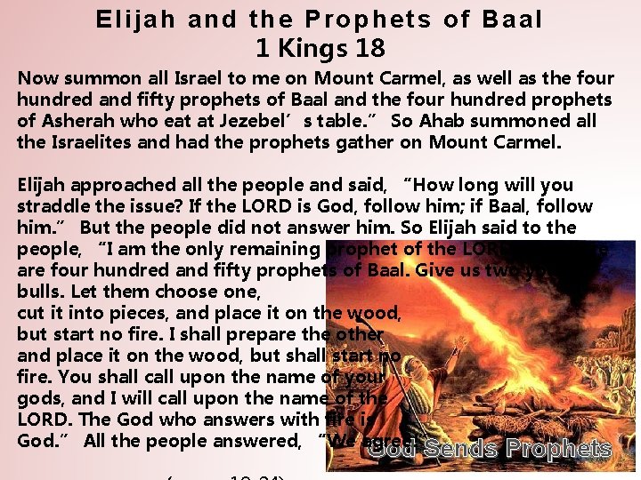 Elijah and the Prophets of Baal 1 Kings 18 Now summon all Israel to