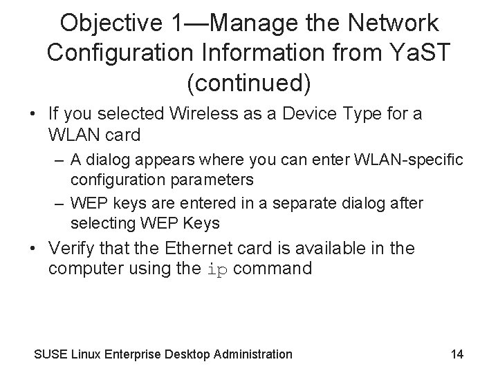 Objective 1—Manage the Network Configuration Information from Ya. ST (continued) • If you selected