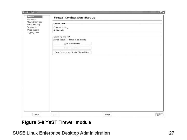 Figure 5 -9 Ya. ST Firewall module SUSE Linux Enterprise Desktop Administration 27 
