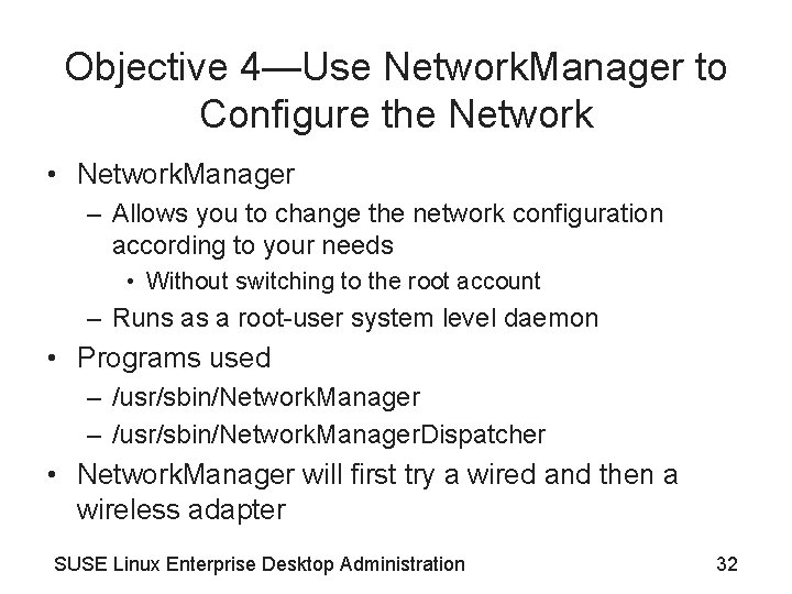 Objective 4—Use Network. Manager to Configure the Network • Network. Manager – Allows you