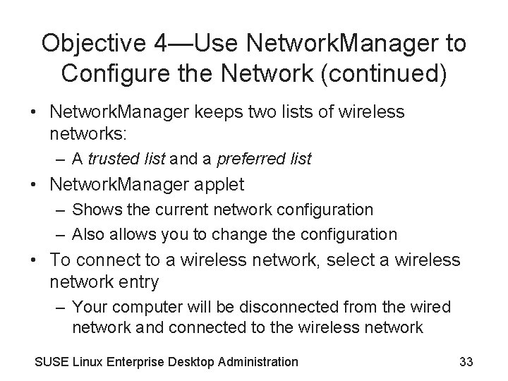 Objective 4—Use Network. Manager to Configure the Network (continued) • Network. Manager keeps two