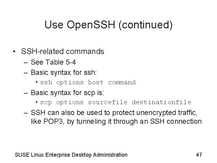 Use Open. SSH (continued) • SSH-related commands – See Table 5 -4 – Basic