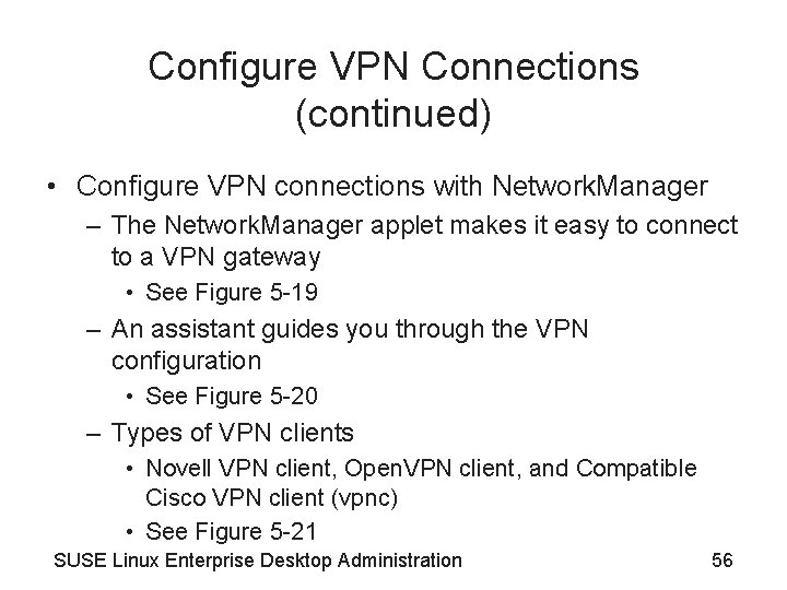 Configure VPN Connections (continued) • Configure VPN connections with Network. Manager – The Network.