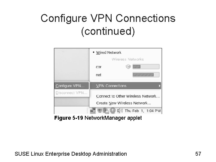 Configure VPN Connections (continued) Figure 5 -19 Network. Manager applet SUSE Linux Enterprise Desktop