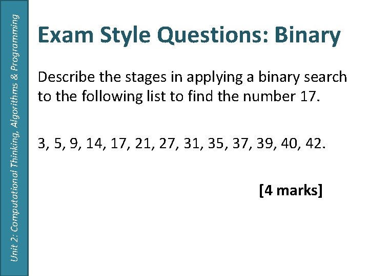 Unit 2: Computational Thinking, Algorithms & Programming Exam Style Questions: Binary Describe the stages