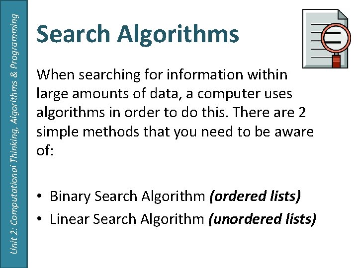 Unit 2: Computational Thinking, Algorithms & Programming Search Algorithms When searching for information within