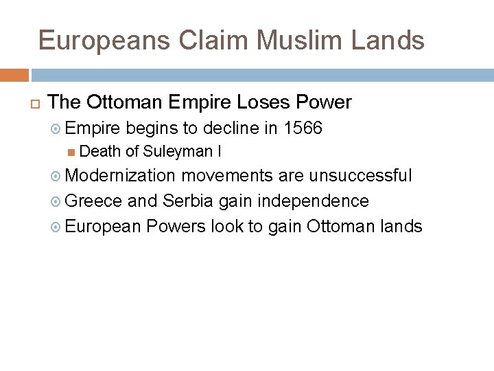 Europeans Claim Muslim Lands The Ottoman Empire Loses Power Empire Death begins to decline