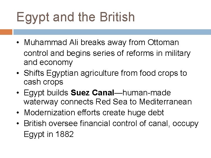 Egypt and the British • Muhammad Ali breaks away from Ottoman control and begins