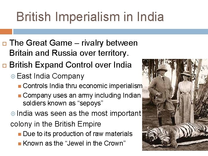 British Imperialism in India The Great Game – rivalry between Britain and Russia over