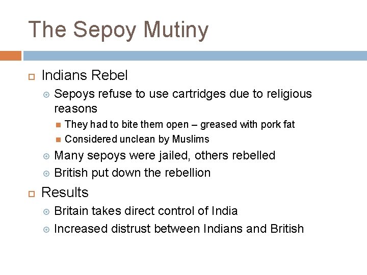 The Sepoy Mutiny Indians Rebel Sepoys refuse to use cartridges due to religious reasons