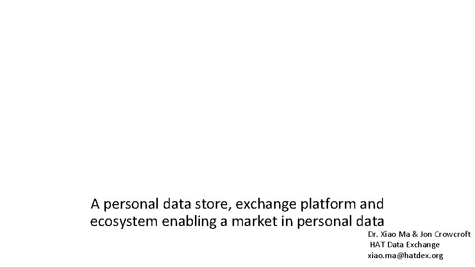 A personal data store, exchange platform and ecosystem enabling a market in personal data