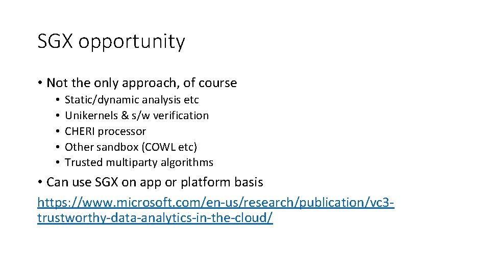 SGX opportunity • Not the only approach, of course • • • Static/dynamic analysis