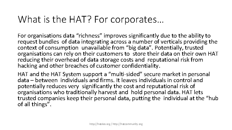 What is the HAT? For corporates… For organisations data “richness” improves significantly due to