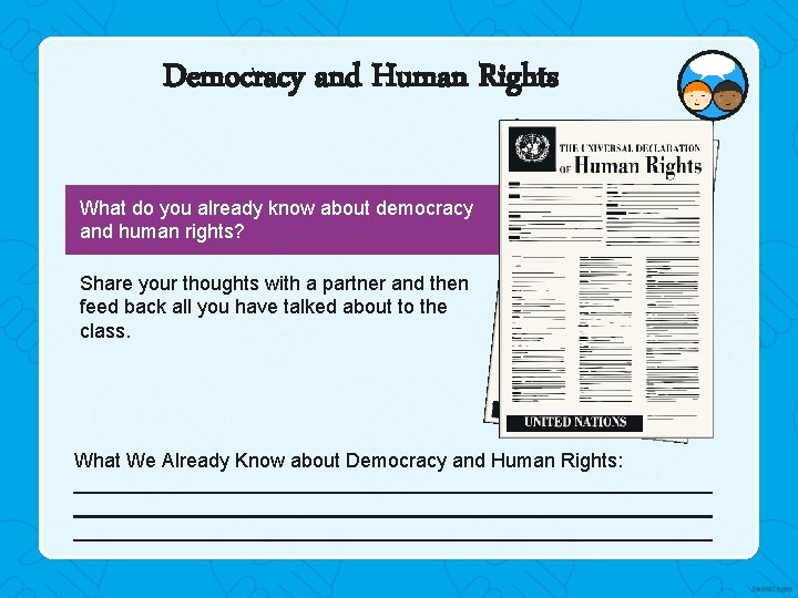 Democracy and Human Rights What do you already know about democracy and human rights?