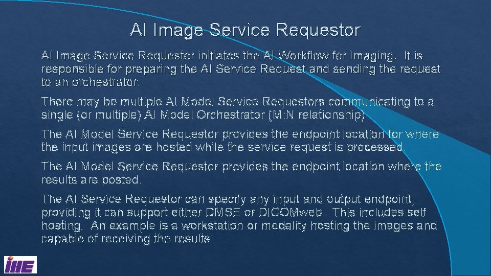 AI Image Service Requestor initiates the AI Workflow for Imaging. It is responsible for
