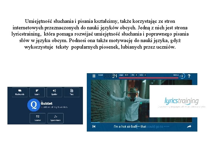 Umiejętność słuchania i pisania kształcimy, także korzystając ze stron internetowych przeznaczonych do nauki języków