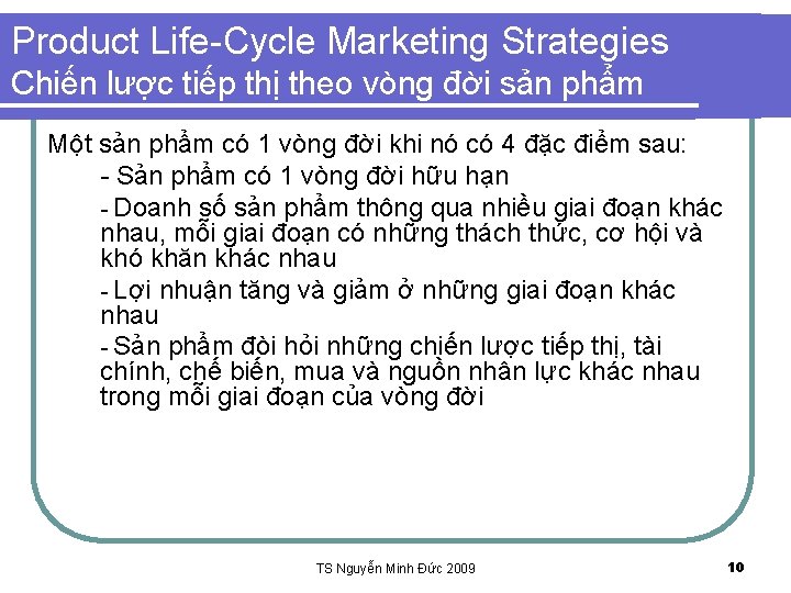 Product Life-Cycle Marketing Strategies Chiến lược tiếp thị theo vòng đời sản phẩm Một