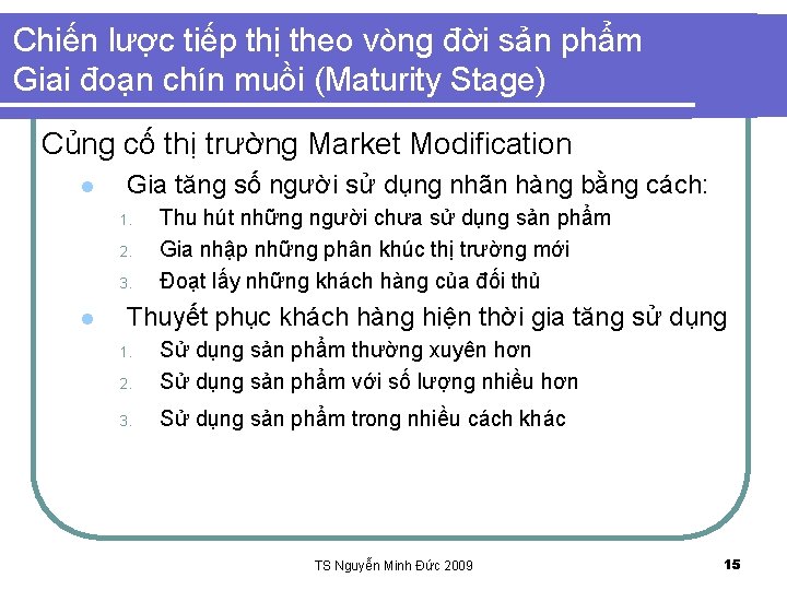 Chiến lược tiếp thị theo vòng đời sản phẩm Giai đoạn chín muồi (Maturity