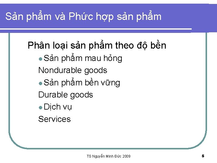 Sản phẩm và Phức hợp sản phẩm Phân loại sản phẩm theo độ bền