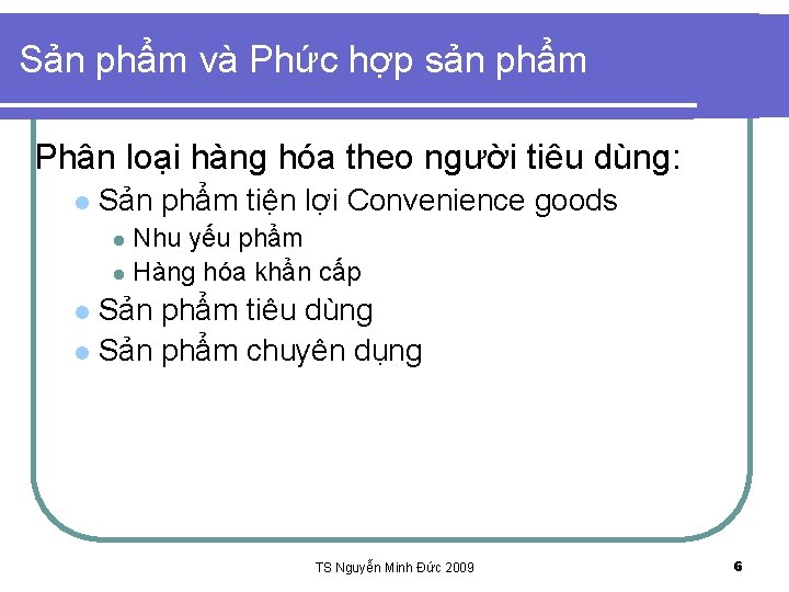 Sản phẩm và Phức hợp sản phẩm Phân loại hàng hóa theo người tiêu