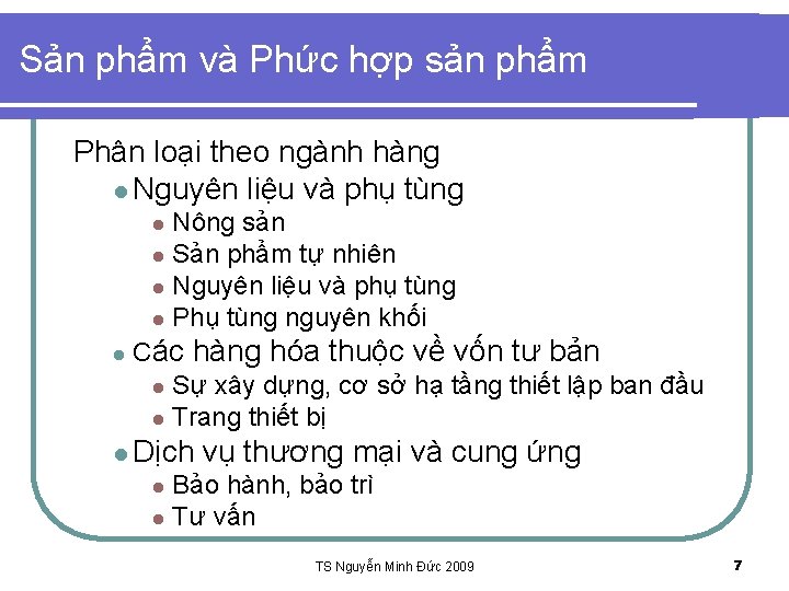 Sản phẩm và Phức hợp sản phẩm Phân loại theo ngành hàng l Nguyên