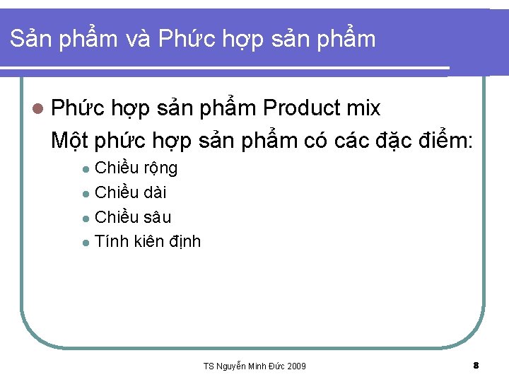 Sản phẩm và Phức hợp sản phẩm l Phức hợp sản phẩm Product mix