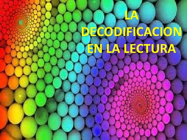 LA DECODIFICACION EN LA LECTURA 