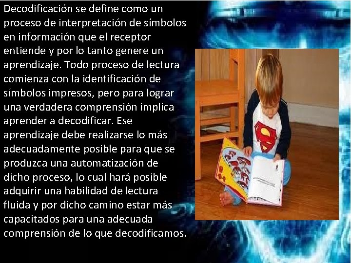 Decodificación se define como un proceso de interpretación de símbolos en información que el