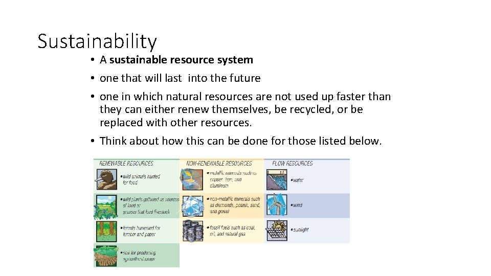 Sustainability • A sustainable resource system • one that will last into the future