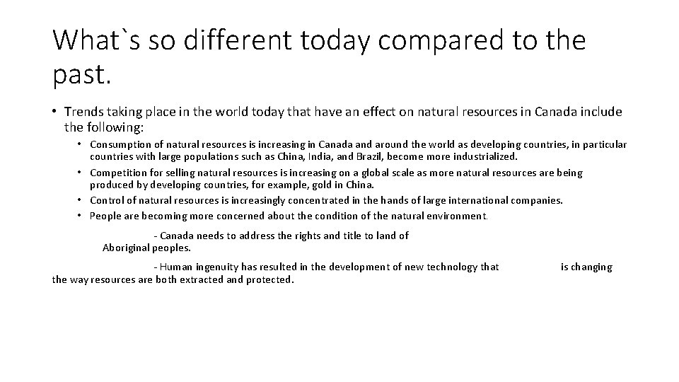 What`s so different today compared to the past. • Trends taking place in the