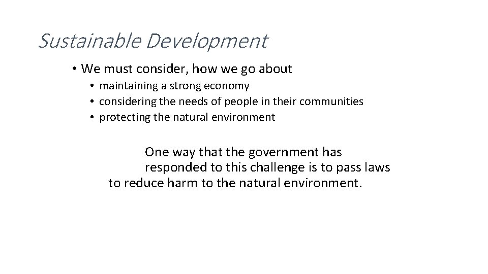 Sustainable Development • We must consider, how we go about • maintaining a strong