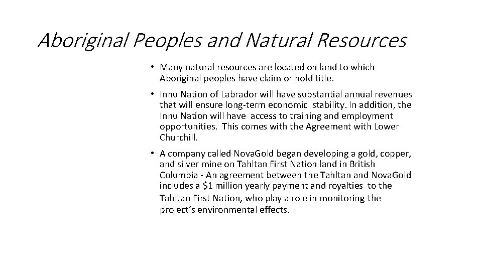 Aboriginal Peoples and Natural Resources • Many natural resources are located on land to