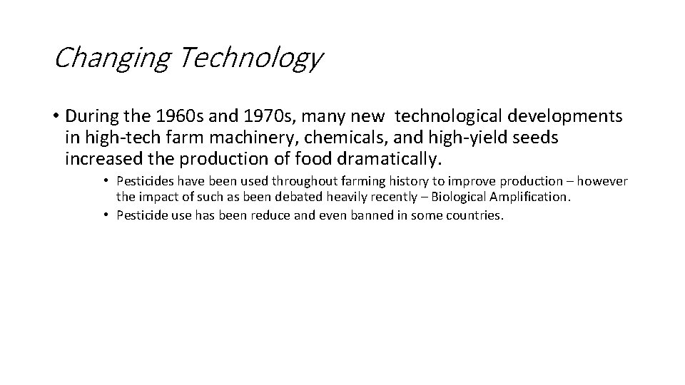 Changing Technology • During the 1960 s and 1970 s, many new technological developments